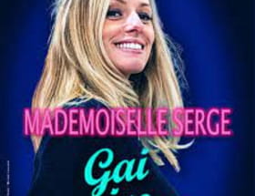 MADEMOISELLE SERGE - GAI RIRE 2.0